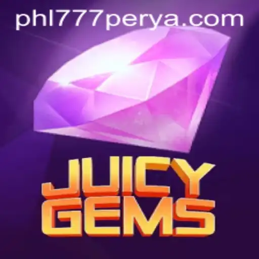 Explore the Vibrant World of JuicyGems and Unveil the Excitement of 777PERYA