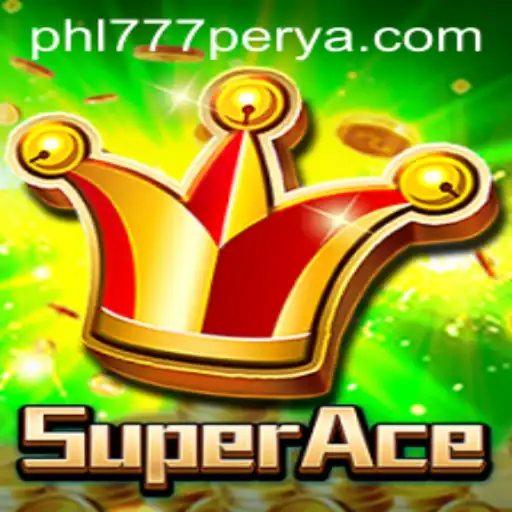 The Ultimate Adventure in SuperAce: Mastering 777PERYA