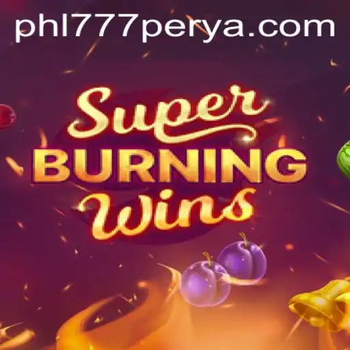 Exploring the Thrills of SuperBurningWins with a Twist of 777PERYA